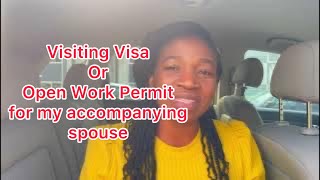 Should I Move With or Without My SpouseShould MY Spouse Apply For a Visitor VisaOpenWork Permit [upl. by Heuser]