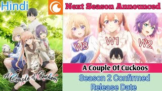 Season 2 Announced A Couple of Cuckoos  ANINEWS HINDI [upl. by Godred42]