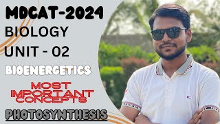 BIOENERGETICS  PHOTOSYNTHESIS  MDCAT2024  BIOLOGY  PMDC SYLLABUS [upl. by Eiramnwad]