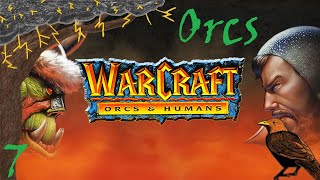 StormcrowOne  704  Warcraft I Orcs and Humans  Orcs 7 [upl. by Anecusa]