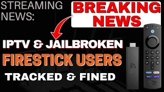 BREAKING NEWS  IPTV and JAILBROKEN FIRESTICK users TRACKED [upl. by Petronille]