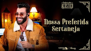 Gusttavo Lima  Nossa Preferida Sertaneja Embaixador Acústico [upl. by Henarat562]