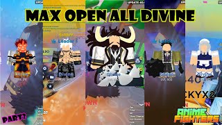 Max Open All DIVINE Part2 Anime Fighters Simulator [upl. by Aninnaig]