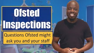 Ofsted Inspections – Questions Ofsted might ask you and your staff [upl. by Coppock]