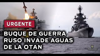 🔴ULTIMA HORA  ALERTA en la OTAN  Buque de la Marina Rusa ingreso a aguas territoriales de la OTAN [upl. by Suzetta147]