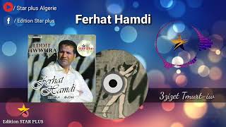 Ferhat Hamdi  3zizet tmurtiw audio officiel [upl. by Aliet]