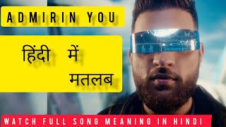 Admirin You Lyrics Meaning In Hindi  Karan Aujla  Admirin You Song  New Latest Punjabi Song 2023 [upl. by Yirinec133]