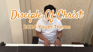 Disciple of Christ  2024 LDS Youth Theme  Piano cover by Jared Son Basa [upl. by Iglesias]