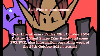 SamWise Announcement Next Live stream 25th October 2024 stream [upl. by Atiraj955]