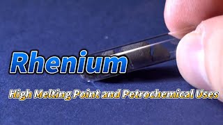 Rhenium High Melting Point and Petrochemical Uses [upl. by Ardnuhs661]