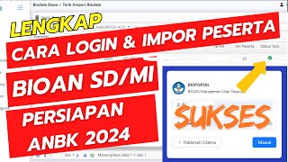 LENGKAP Cara Login BIOPORTAL AN dan IMPOR DATA Siswa ANBK 2024 [upl. by Horter963]