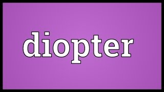 Diopter Meaning [upl. by Merwin]