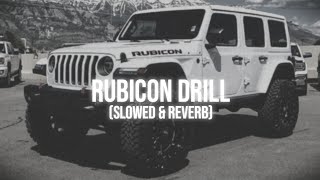 RUBICON DRILL SLOWED amp REVERB  PARMISH VERMA GURLEZ AKHTAR LADDI CHAHAL [upl. by Amilas]