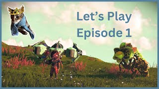 Lets Play Episode 1  No Mans Sky [upl. by Annitsirhc186]