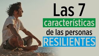 Las 7 características de las personas con resiliencia 🌿  HDS Desarrollo personal [upl. by Hertz]