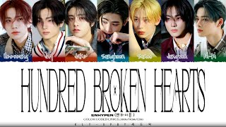 ENHYPEN 엔하이픈  HUNDRED BROKEN HEARTS Lyrics Color Coded LyricsHanRomEng [upl. by Downe1]