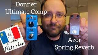 Two Pedal Reviews in One  Donner Ultimate Comp amp Azor Spring Reverb [upl. by Pulchi]