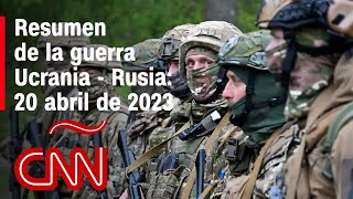 Resumen en video de la guerra Ucrania  Rusia 20 de abril de 2023 [upl. by Malha453]