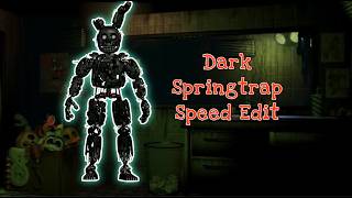 Dark Springtrap Speed Edit [upl. by Fernandez]