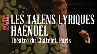 ✨ Haendel interprété par les Talens Lyriques  Théâtre du Châtelet  ARTE Concert [upl. by Gagne240]