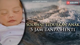 Solawat Tidurkan Anak  Healing Hilangkan Stress amp Terhindar Kemiskinan  5 Jam [upl. by Nwahsed]