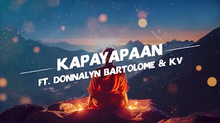 Loonie  KAPAYAPAAN feat Donnalyn Bartolome and KV Official Lyric Video [upl. by Anyd]