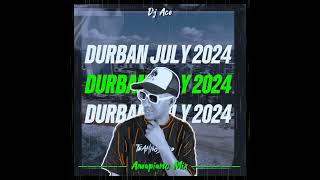 AMAPIANO MIX 2024  DURBAN JULY  DJ Ace ♠️ [upl. by Osy]