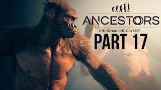 ANCESTORS THE HUMANKIND ODYSSEY Gameplay Walkthrough Part 17  ALWAYS WALKING amp Ardipithecus Ramidus [upl. by Kynthia]