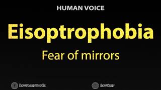 How To Pronounce Eisoptrophobia [upl. by Odine]