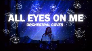 All Eyes On Me orchestral cover [upl. by Airlie181]