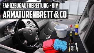 Armaturenbrett Cockpit und Mittelkonsole reinigen  DIY FAHRZEUGAUFBEREITUNG [upl. by Iturk]