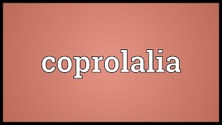 Coprolalia Meaning [upl. by Annaet578]