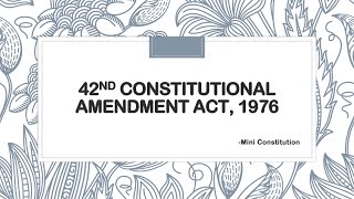 42nd Constitutional Amendment Act  Mini Constitution [upl. by Xever]