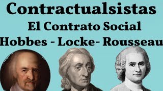 Contractualistas El Contrato Social Hobbes Locke Rousseau [upl. by Searby]