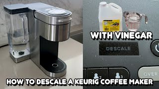 How to Descale a Keurig Coffee Maker with Vinegar [upl. by Norvall727]