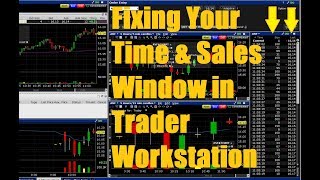 Fixing Your Time amp Sales Window in Trader Workstation [upl. by Lenny]