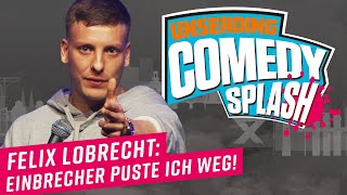 Felix Lobrecht Einbrecher puste ich weg 🔫  UNSERDING Comedy Splash [upl. by Ayikaz]