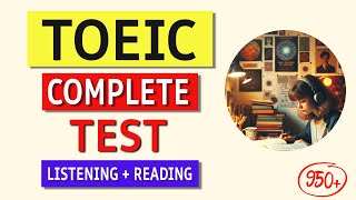 TOEIC 2024 Complete Listening amp Reading Test  Answers amp Tips Inside [upl. by Iolande338]