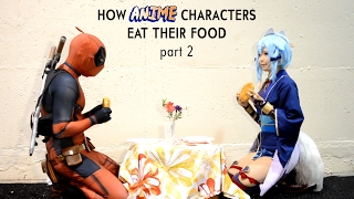 How Anime Characters Eat Their Food  PART 2 ft Ely Cosplay E子 [upl. by Carie]