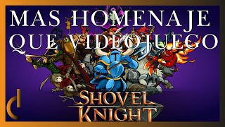 CRITICA A SHOVEL KNIGHT BUEN HOMENAJE Y PLATAFORMAS VOLUBLE [upl. by Medardas]