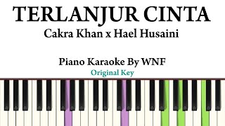 Cakra Khan x Hael Husaini  Terlanjur Cinta Karaoke Piano Male  Terlanjur Cinta Karaoke Piano [upl. by Navert871]