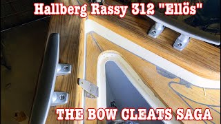 HallbergRassy 312 quotEllösquot THE BOW CLEATS SAGA DIY BOAT [upl. by Vaientina]