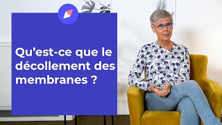 Questce que le décollement des membranes   Question Gynéco [upl. by Parshall]