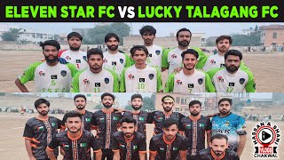 Eleven Star FC 🆚 Lucky Talagang FC Opening Match Municipal Stadium Chakwal Football Fever Begins [upl. by Enilorac]