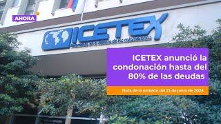 Icetex anunció condonación hasta del 80 de las deudas para personas atrasadas en pagos l Educación [upl. by Margo]