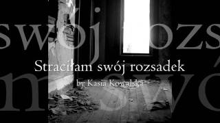 Kasia Kowalska  Straciłam swój rozsądek [upl. by Reeba]