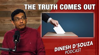 THE TRUTH COMES OUT Dinesh D’Souza Podcast Ep740 [upl. by Blas865]