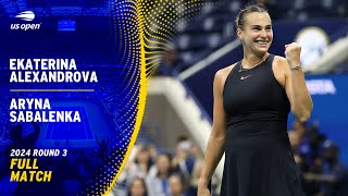 Ekaterina Alexandrova vs Aryna Sabalenka Full Match  2024 US Open Round 3 [upl. by Moclam51]