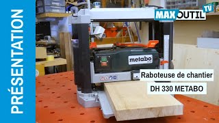 Présentation de la raboteuse de chantier DH 330 METABO [upl. by Tris]