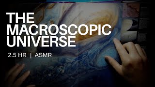 The Macroscopic Universe 25 Hours  ASMR [upl. by Verney692]